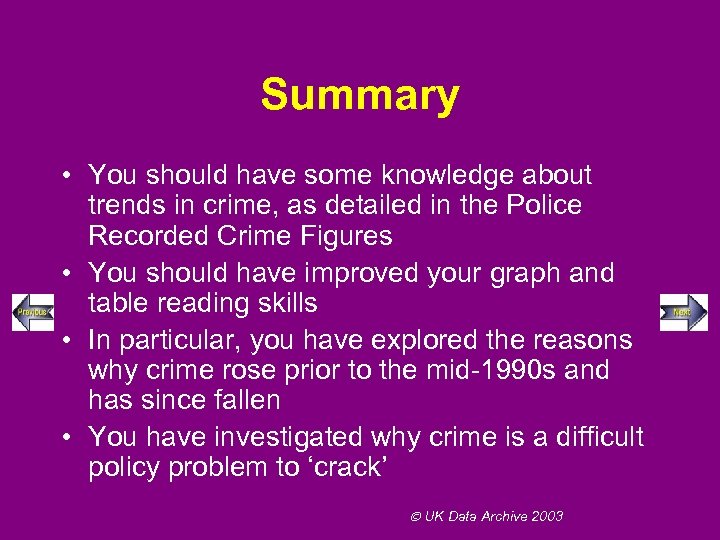 Summary • You should have some knowledge about trends in crime, as detailed in