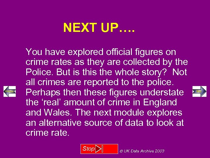 NEXT UP…. You have explored official figures on crime rates as they are collected