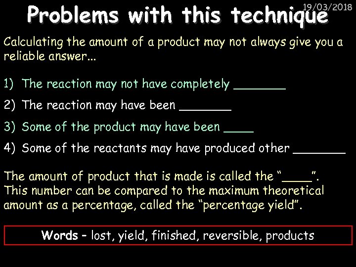 Problems with this technique 19/03/2018 Calculating the amount of a product may not always