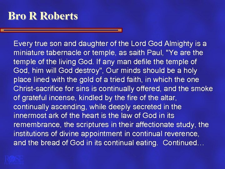 Bro R Roberts Every true son and daughter of the Lord God Almighty is