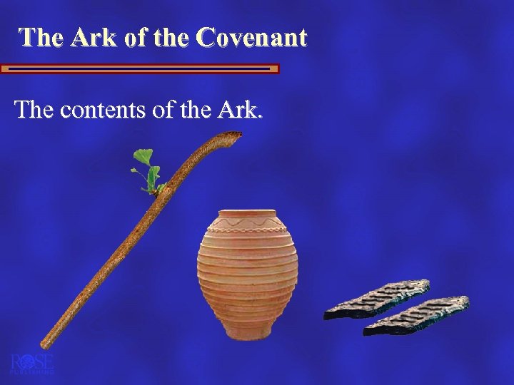 The Ark of the Covenant The contents of the Ark. 