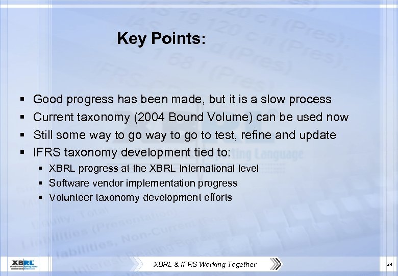 Key Points: § § Good progress has been made, but it is a slow