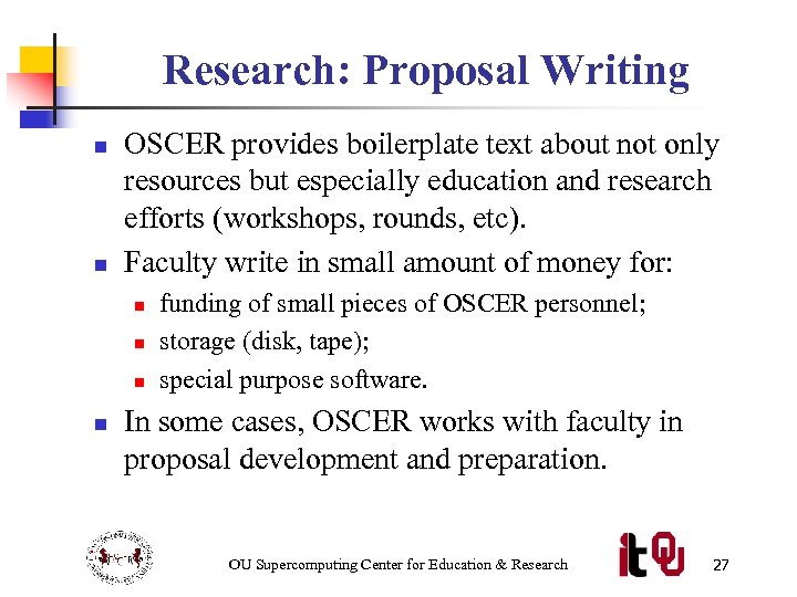 Research: Proposal Writing n n OSCER provides boilerplate text about not only resources but