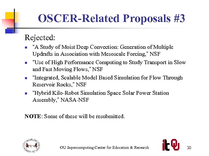 OSCER-Related Proposals #3 Rejected: n n “A Study of Moist Deep Convection: Generation of