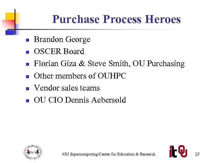 Purchase Process Heroes n n n Brandon George OSCER Board Florian Giza & Steve