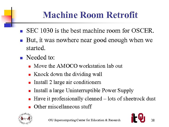 Machine Room Retrofit n n n SEC 1030 is the best machine room for