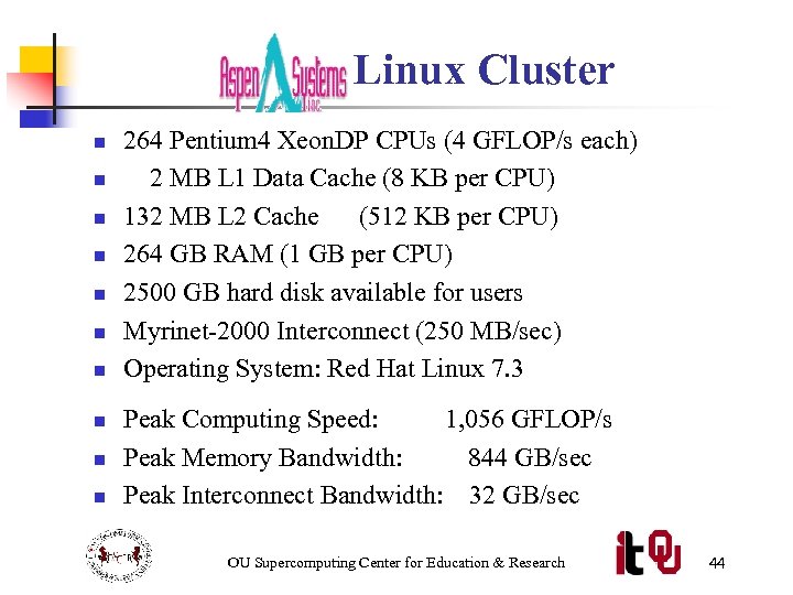 Linux Cluster n n n n n 264 Pentium 4 Xeon. DP CPUs (4