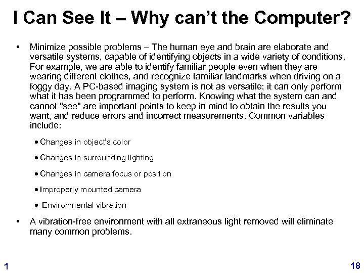 I Can See It – Why can’t the Computer? • Minimize possible problems –