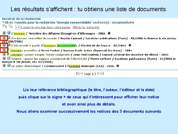 Les résultats s’affichent : tu obtiens une liste de documents Lis leur référence bibliographique