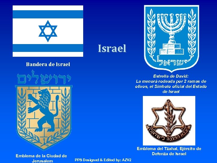 Israel Bandera de Israel Estrella de David: La menorá rodeada por 2 ramas de