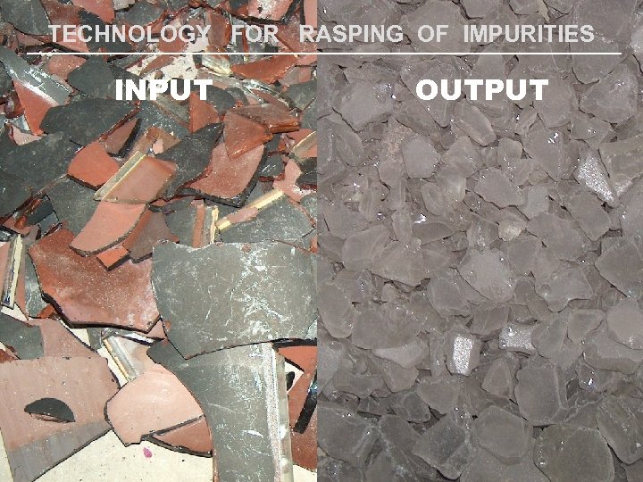 TECHNOLOGY FOR RASPING OF IMPURITIES INPUT OUTPUT 