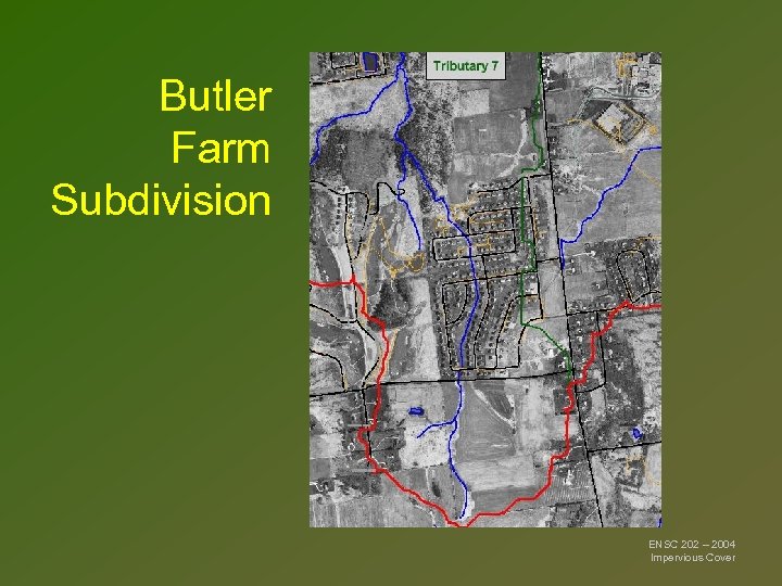 Butler Farm Subdivision ENSC 202 – 2004 Impervious Cover 
