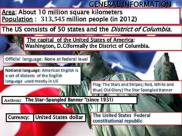 GENERAL INFORMATION Area: About 10 million square kilometers Population : 313, 545 million people