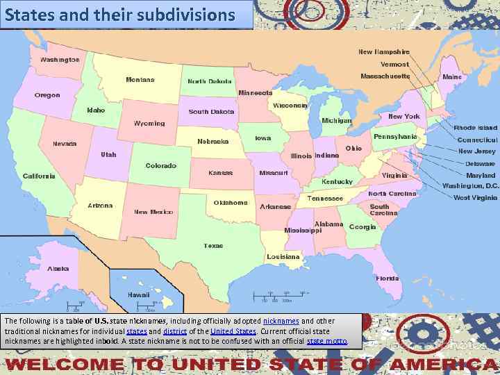 States and their subdivisions The following is a table of U. S. state nicknames,