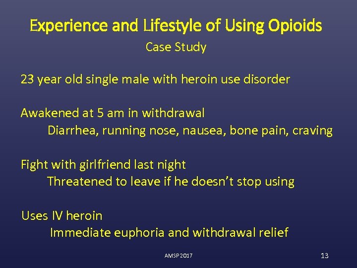 Experience and Lifestyle of Using Opioids Case Study 23 year old single male with