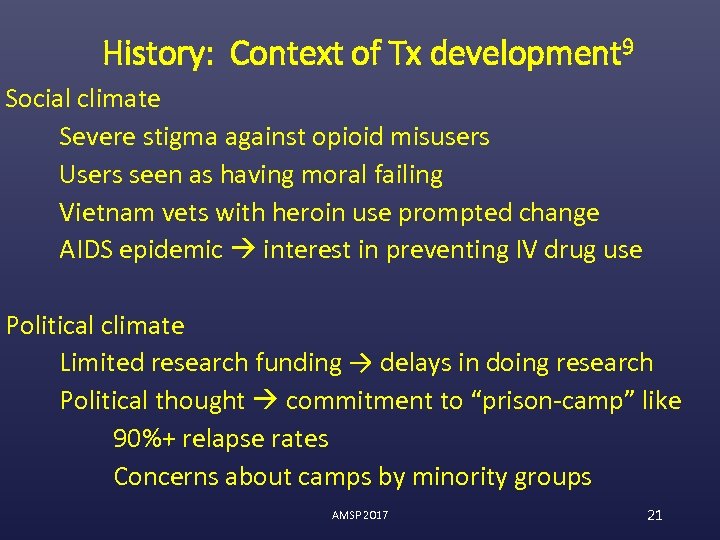 History: Context of Tx development 9 Social climate Severe stigma against opioid misusers Users
