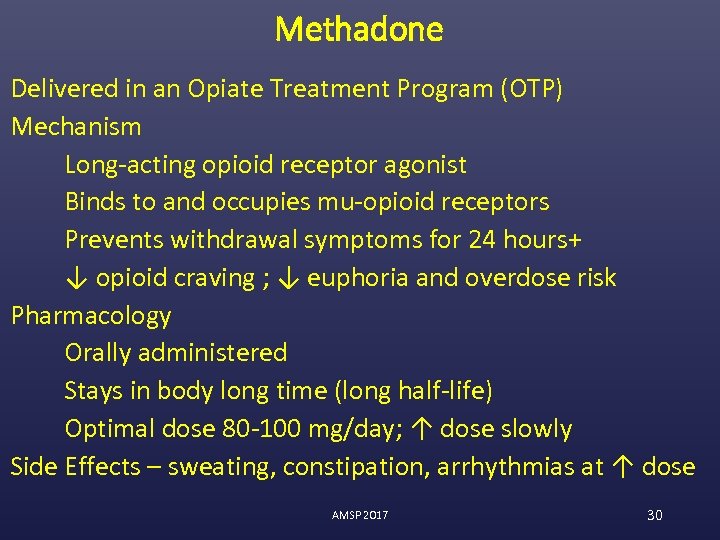 Methadone Delivered in an Opiate Treatment Program (OTP) Mechanism Long-acting opioid receptor agonist Binds