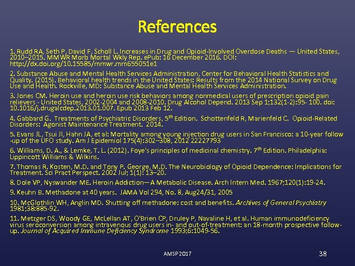 References 1. Rudd RA, Seth P, David F, Scholl L. Increases in Drug and