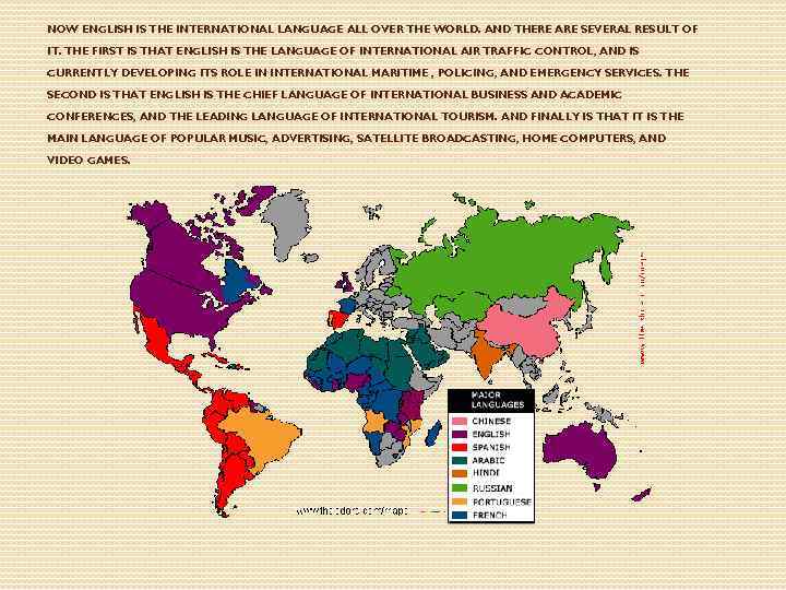 NOW ENGLISH IS THE INTERNATIONAL LANGUAGE ALL OVER THE WORLD. AND THERE ARE SEVERAL