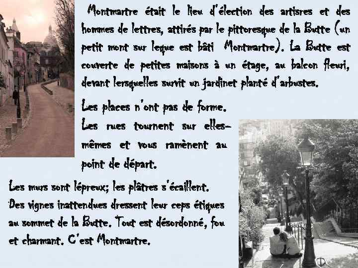 Montmartre était le lieu d’élection des artisres et des hommes de lettres, attirés par