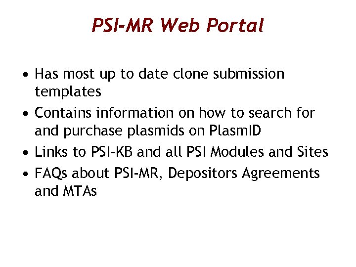 PSI-MR Web Portal • Has most up to date clone submission templates • Contains