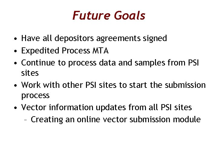 Future Goals • Have all depositors agreements signed • Expedited Process MTA • Continue