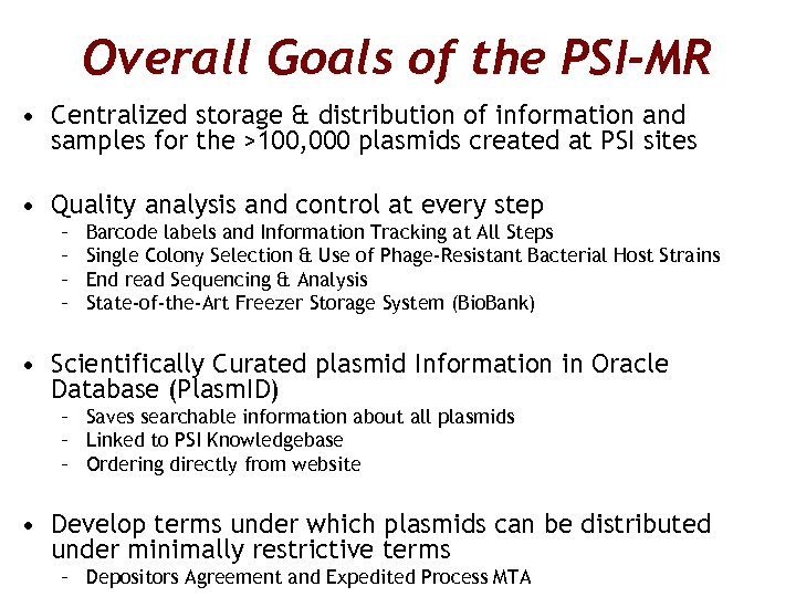 Overall Goals of the PSI-MR • Centralized storage & distribution of information and samples