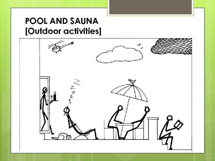 POOL AND SAUNA [Outdoor activities] 