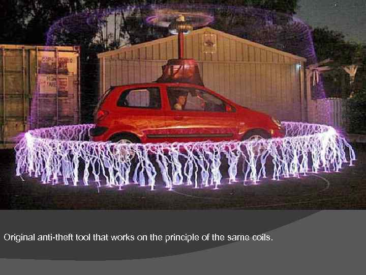 Original anti-theft tool that works on the principle of the same coils. 