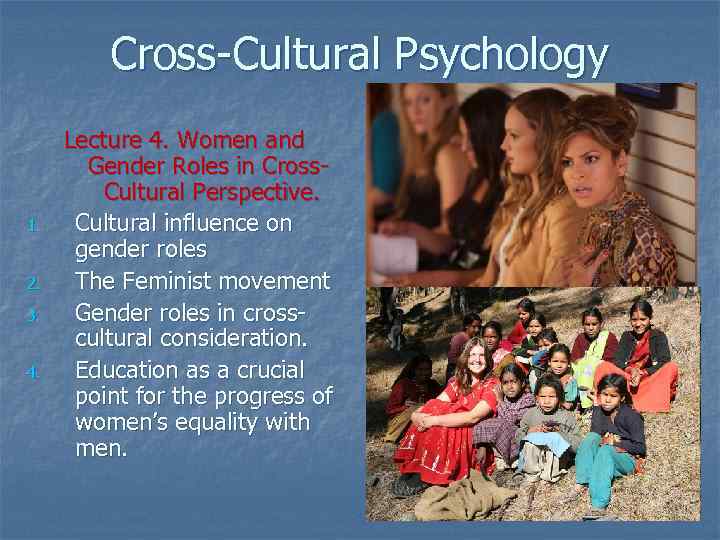 Cross-Cultural Psychology 1. 2. 3. 4. Lecture 4. Women and Gender Roles in Cross.