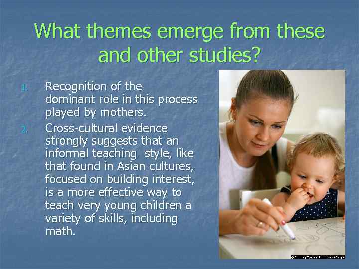 What themes emerge from these and other studies? 1. 2. Recognition of the dominant