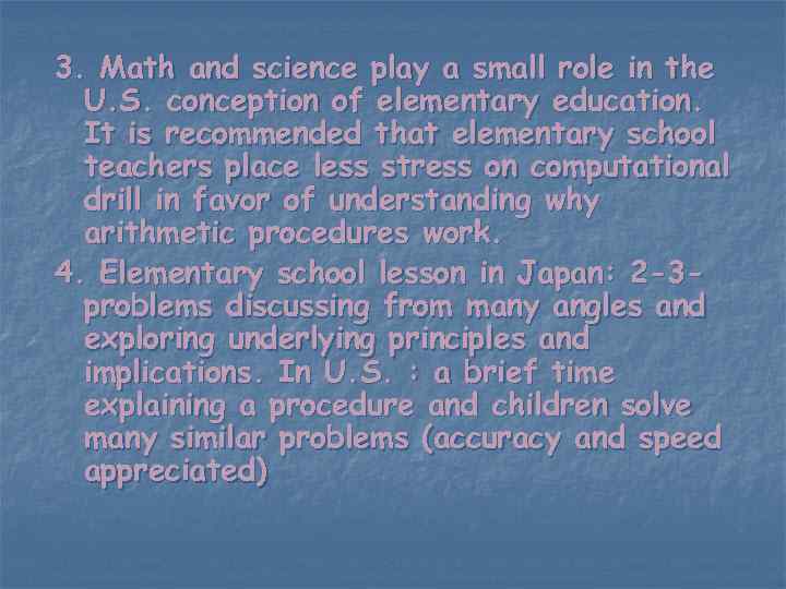 3. Math and science play a small role in the U. S. conception of