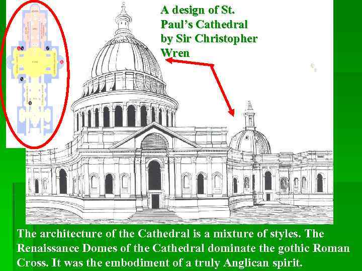 A design of St. Paul’s Cathedral by Sir Christopher Wren The architecture of the