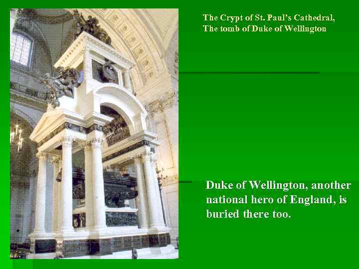 The Crypt of St. Paul’s Cathedral, The tomb of Duke of Wellington, another national