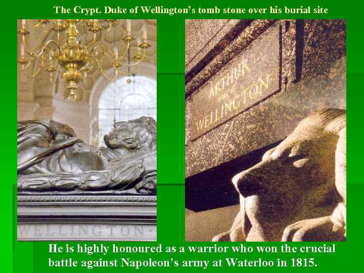 The Crypt. Duke of Wellington’s tomb stone over his burial site He is highly