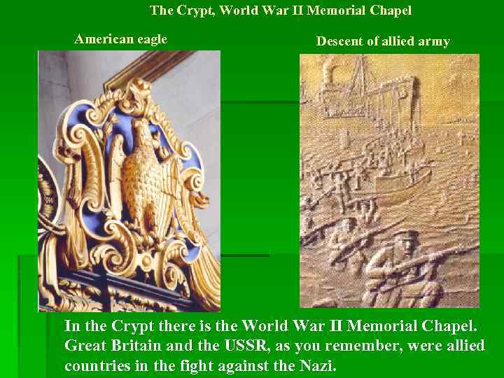 The Crypt, World War II Memorial Chapel American eagle Descent of allied army In