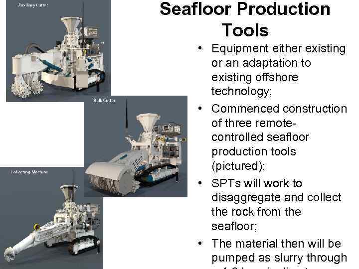 Seafloor Production Tools • Equipment either existing or an adaptation to existing offshore technology;