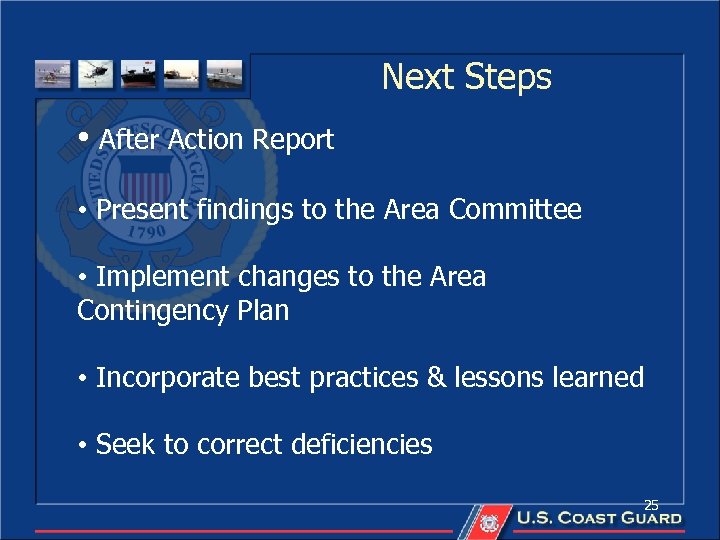 Next Steps • After Action Report • Present findings to the Area Committee •