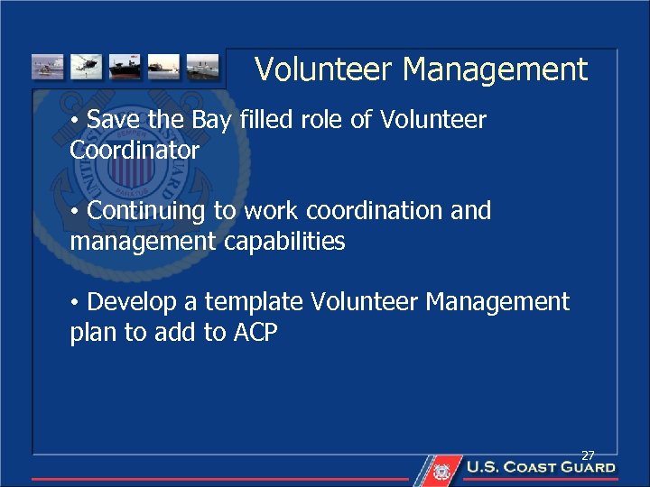 Volunteer Management • Save the Bay filled role of Volunteer Coordinator • Continuing to