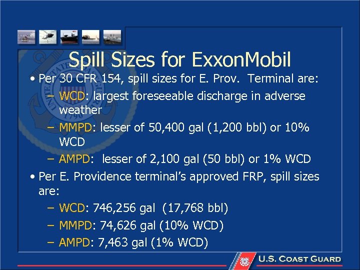 Spill Sizes for Exxon. Mobil • Per 30 CFR 154, spill sizes for E.