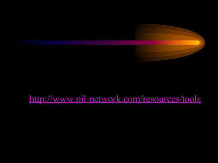http: //www. pil-network. com/resources/tools 