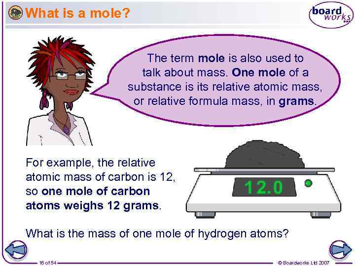 What is a mole? The term mole is also used to talk about mass.
