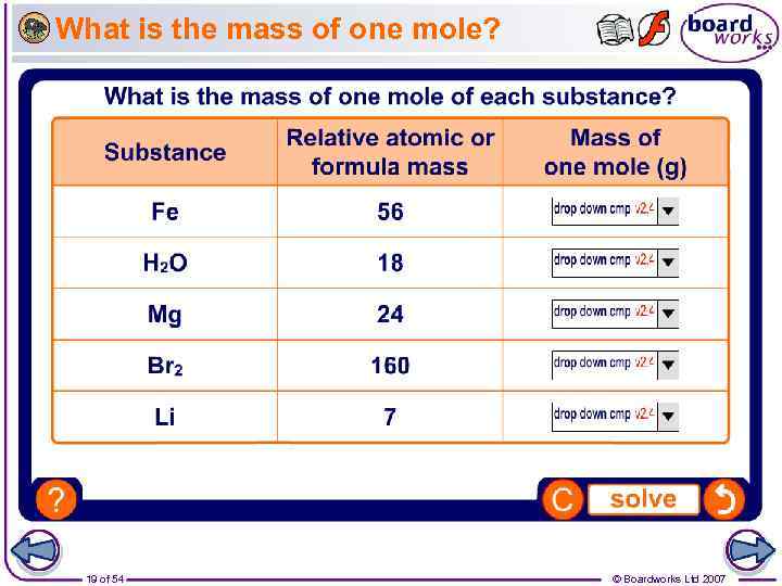 What is the mass of one mole? 19 of 54 © Boardworks Ltd 2007