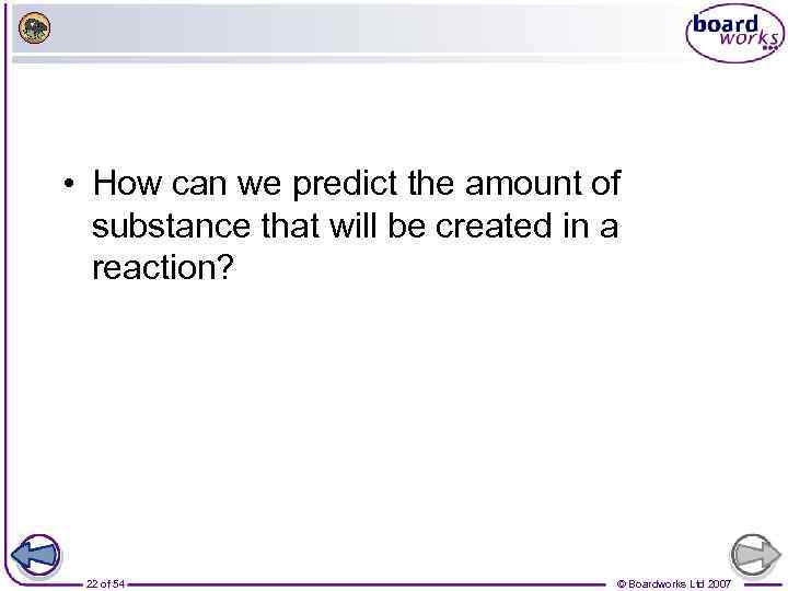  • How can we predict the amount of substance that will be created