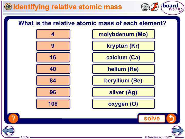 Identifying relative atomic mass 8 of 54 © Boardworks Ltd 2007 