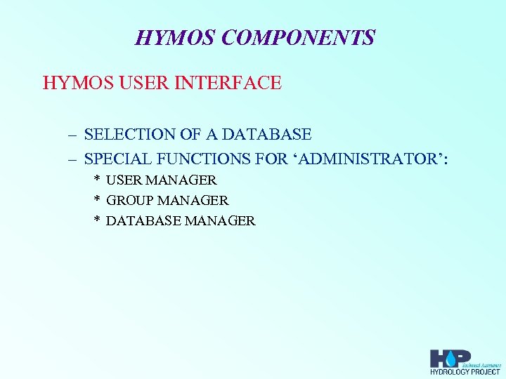 HYMOS COMPONENTS HYMOS USER INTERFACE – SELECTION OF A DATABASE – SPECIAL FUNCTIONS FOR