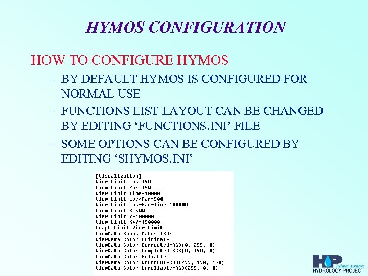 HYMOS CONFIGURATION HOW TO CONFIGURE HYMOS – BY DEFAULT HYMOS IS CONFIGURED FOR NORMAL