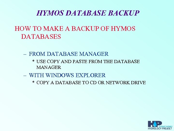 HYMOS DATABASE BACKUP HOW TO MAKE A BACKUP OF HYMOS DATABASES – FROM DATABASE