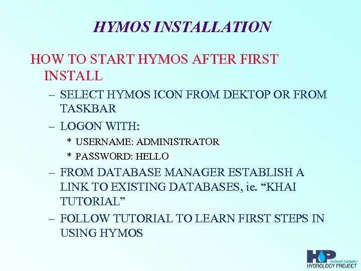 HYMOS INSTALLATION HOW TO START HYMOS AFTER FIRST INSTALL – SELECT HYMOS ICON FROM