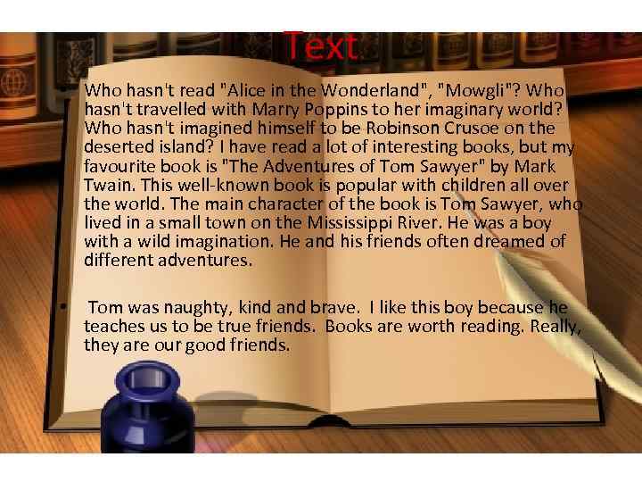 Text • Who hasn't read "Alice in the Wonderland", "Mowgli"? Who hasn't travelled with